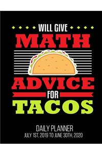 Will Give Math Advice For Tacos Daily Planner July 1st, 2019 To June 30th, 2020