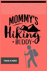 Mommy's Hiking Buddy Take a Hike