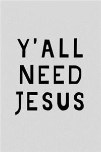 Y'all Need Jesus