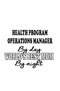 Health Program Operations Manager By Day World's Best Mom By Night