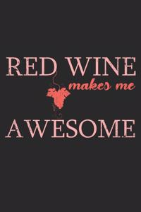 Red Wine Makes Me Awesome