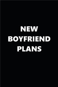 2020 Weekly Planner Funny Theme New Boyfriend Plans Black White 134 Pages