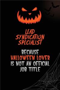 Lead Syndication Specialist Because Halloween Lover Is Not An Official Job Title