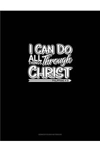 I Can Do All Things Through Christ - Philippians 4
