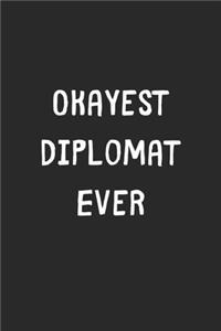 Okayest Diplomat Ever