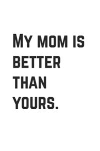 My mom is better than yours