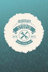 Granddady Can't Fix Stupid But He Can Fix What Stupid Does
