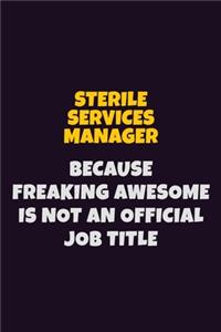 Sterile Services manager, Because Freaking Awesome Is Not An Official Job Title