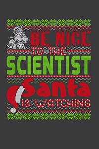 Be Nice To The Scientist Santa Is Watching