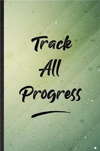 Track All Progress