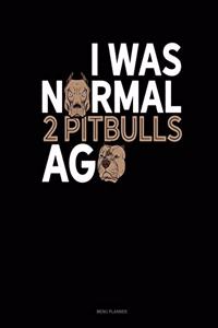 I Was Normal 2 Pitbulls Ago: Menu Planner