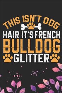 This Isn't Dog Hair It's French Bulldog Glitter