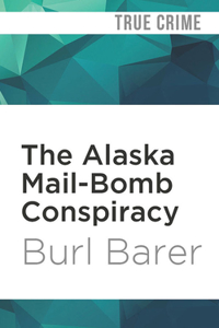 Alaska Mail-Bomb Conspiracy