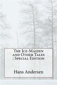 Ice-Maiden and Other Tales: Special Edition