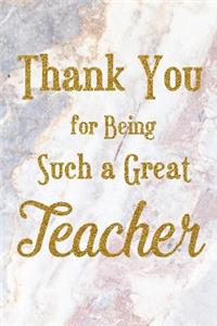 Thank You for Being Such a Great Teacher