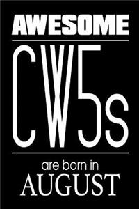 Awesome CW5s Are Born In August