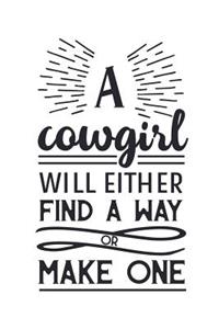 A Cowgirl Will Either Find a Way or Make One