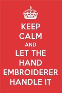 Keep Calm and Let the Hand Embroiderer Handle It