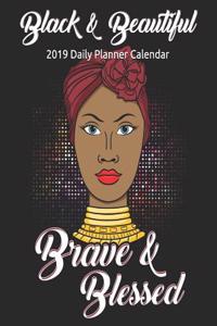 Black & Beautiful: 2019 Calendar 365 Days Daily, Weekly and Monthly Planner, Academic Planner, Personal Organizer for Men, Women, Teachers and Student 7.5 X 9.25 with Note Pages