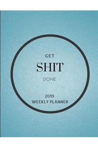 Get Shit Done 2019 Weekly Planner