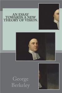 An Essay Towards a New Theory of Vision.