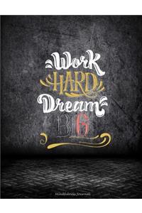 Work Hard Dream Big