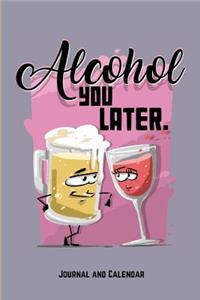 Alcohol You Later