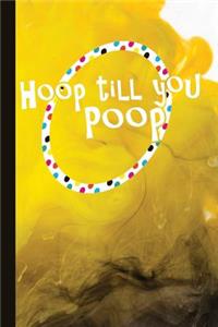 Hoop Till You Poop