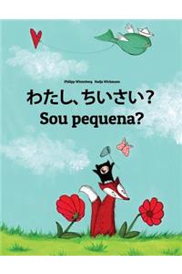 Watashi, chiisai? Sou pequena?