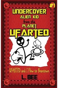 Undercover Alien Kid from the Planet Ufarted