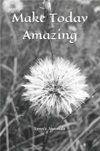 Make Today Amazing