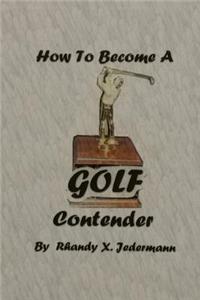 How To Become A Golf Contender