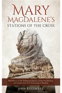 Mary Magdalene's Stations of the Cross