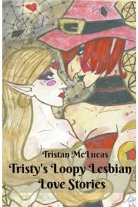 Tristy's Loopy Lesbian Tales