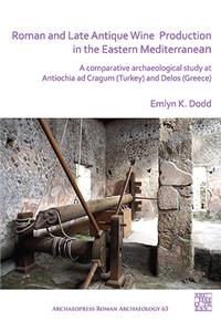 Roman and Late Antique Wine Production in the Eastern Mediterranean