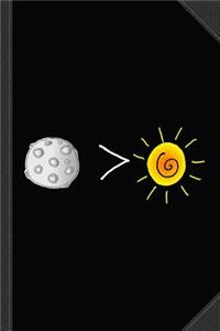 Moon Is Greater Than the Sun Total Solar Eclipse Journal Notebook