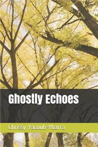 Ghostly Echoes
