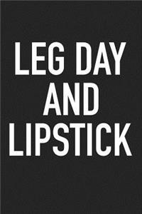 Leg Day and Lipstick