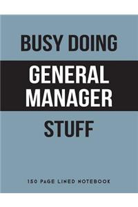 Busy Doing General Manager Stuff
