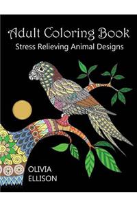 Adult Coloring Book: Stress Relieving Animal Designs