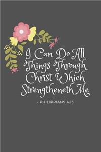 I Can Do All Things Through Christ Which Strengtheneth Me Philippians 4