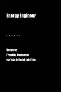Energy Engineer Because Freakin' Awesome Isn't an Official Job Title