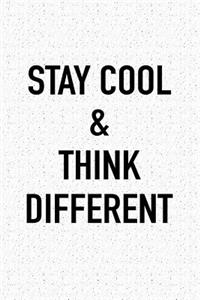 Stay Cool and Think Different