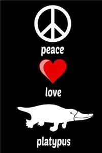Peace Love Platypus