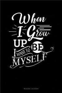 When I Grow Up I Want to Be Myself