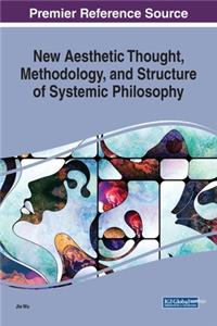 New Aesthetic Thought, Methodology, and Structure of Systemic Philosophy