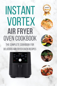 Instant Vortex Air Fryer Oven Cookbook
