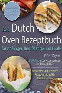 Dutch Oven Rezeptbuch für Anfänger, Berufstätige und Faule