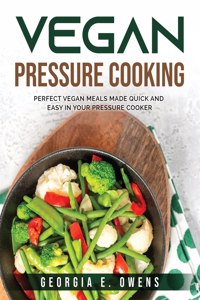 Vegan Pressure Cooking