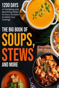 Big Book of Soups, Stews and More